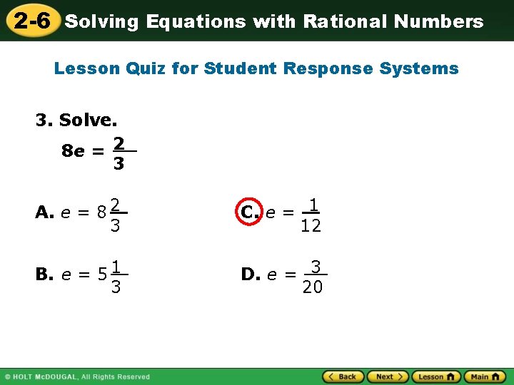 2 -6 Solving Equations with Rational Numbers Lesson Quiz for Student Response Systems 3.