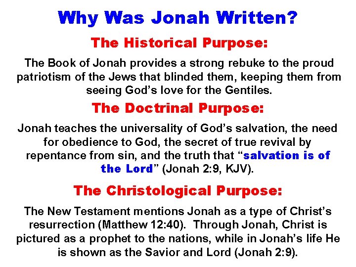 Why Was Jonah Written? The Historical Purpose: The Book of Jonah provides a strong
