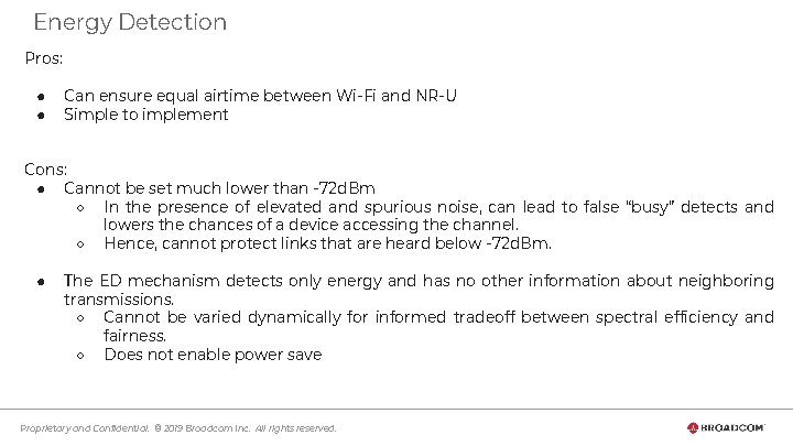 Energy Detection Pros: ● ● Can ensure equal airtime between Wi-Fi and NR-U Simple