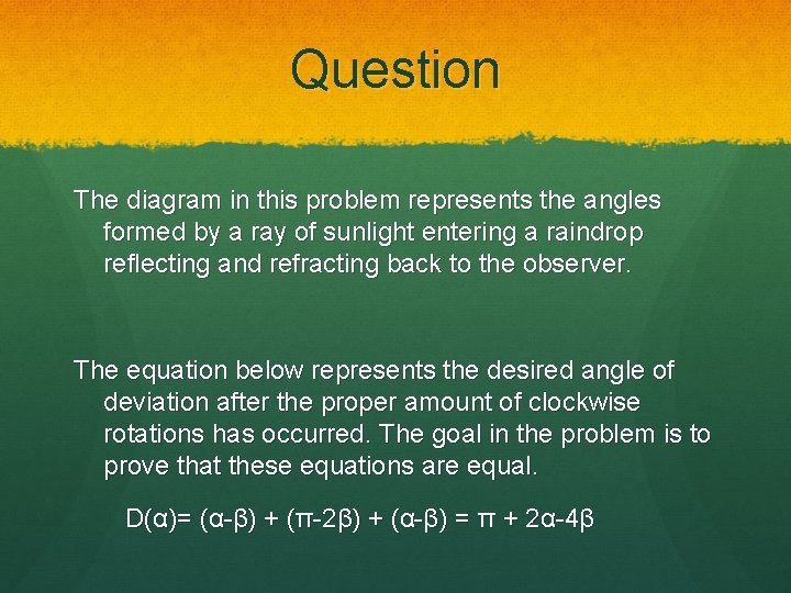 Question The diagram in this problem represents the angles formed by a ray of