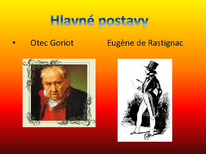  • Otec Goriot Eugène de Rastignac 