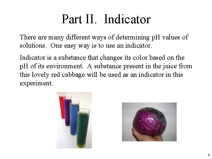 Part II. Indicator There are many different ways of determining p. H values of