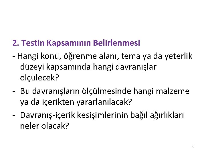 2. Testin Kapsamının Belirlenmesi - Hangi konu, öğrenme alanı, tema ya da yeterlik düzeyi