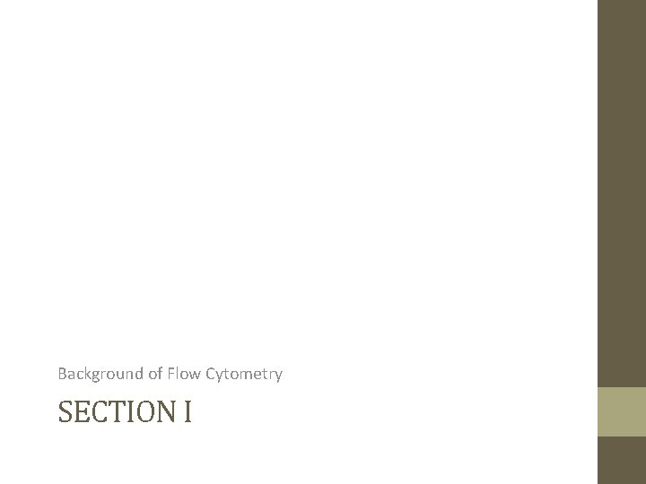 Background of Flow Cytometry SECTION I 