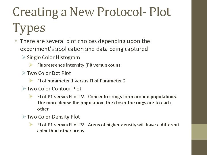 Creating a New Protocol- Plot Types • There are several plot choices depending upon