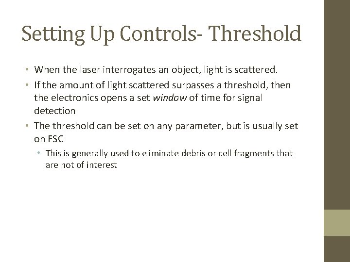Setting Up Controls- Threshold • When the laser interrogates an object, light is scattered.
