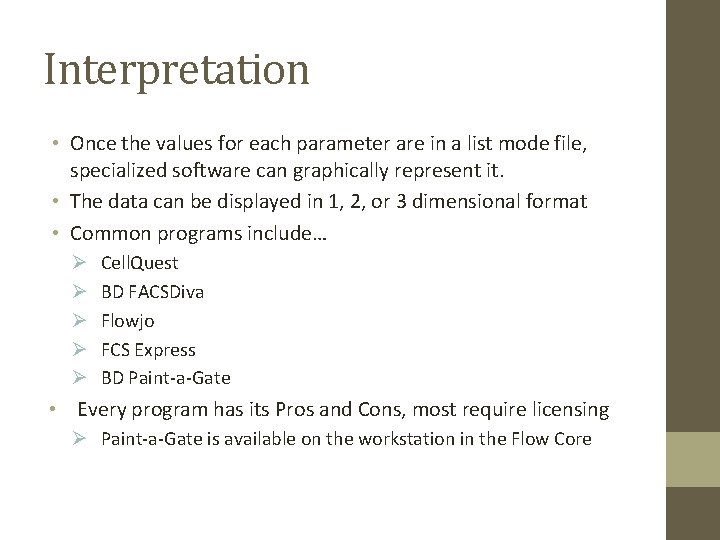 Interpretation • Once the values for each parameter are in a list mode file,