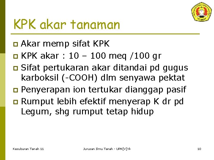 KPK akar tanaman Akar memp sifat KPK p KPK akar : 10 – 100