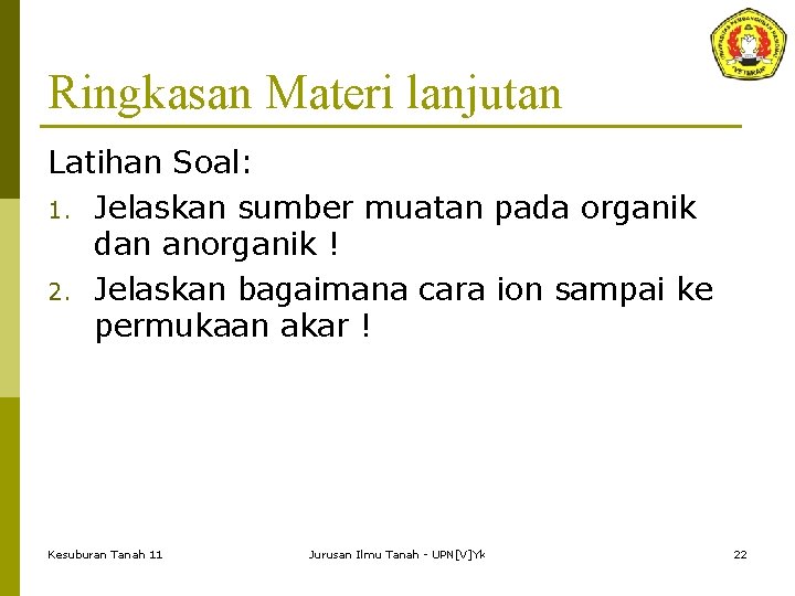 Ringkasan Materi lanjutan Latihan Soal: 1. Jelaskan sumber muatan pada organik dan anorganik !