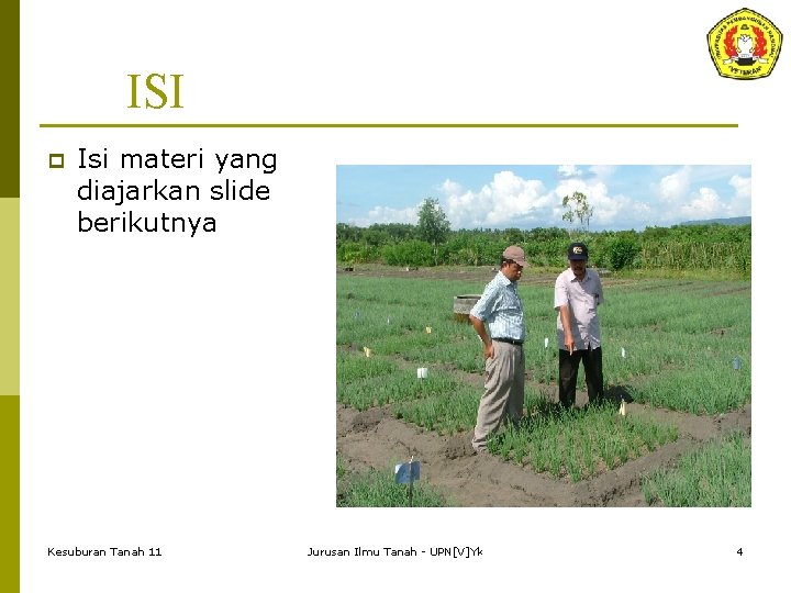 ISI p Isi materi yang diajarkan slide berikutnya Kesuburan Tanah 11 Jurusan Ilmu Tanah