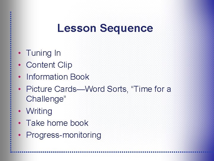 Lesson Sequence • • Tuning In Content Clip Information Book Picture Cards—Word Sorts, “Time