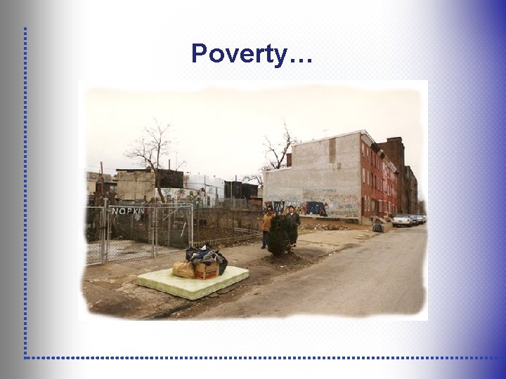 Poverty… 