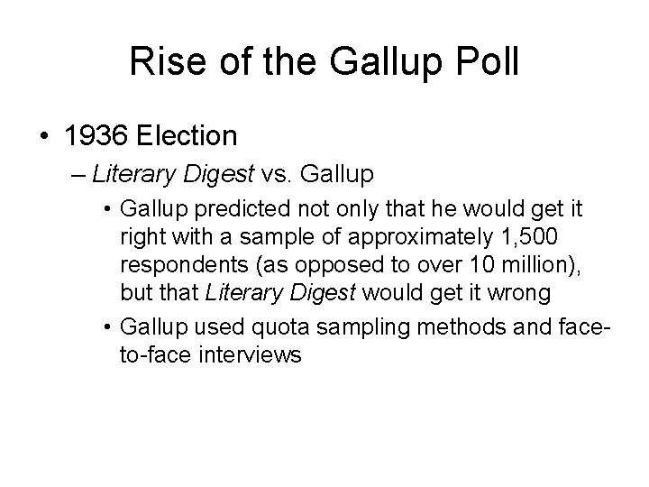 Rise of the Gallup Poll • 1936 Election – Literary Digest vs. Gallup •