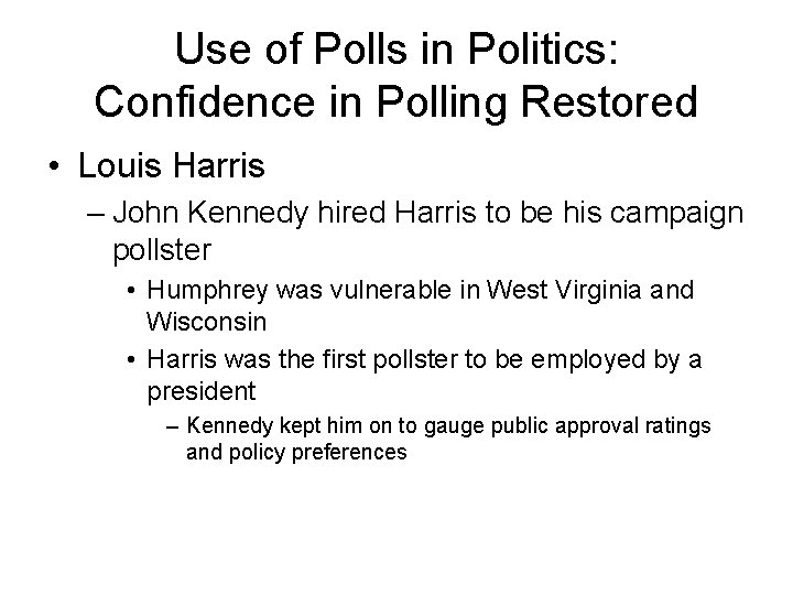 Use of Polls in Politics: Confidence in Polling Restored • Louis Harris – John