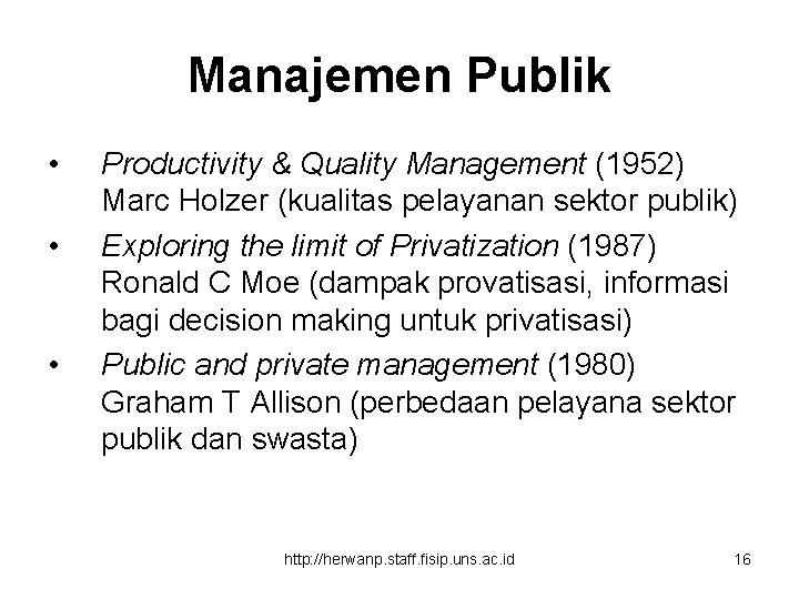 Manajemen Publik • • • Productivity & Quality Management (1952) Marc Holzer (kualitas pelayanan