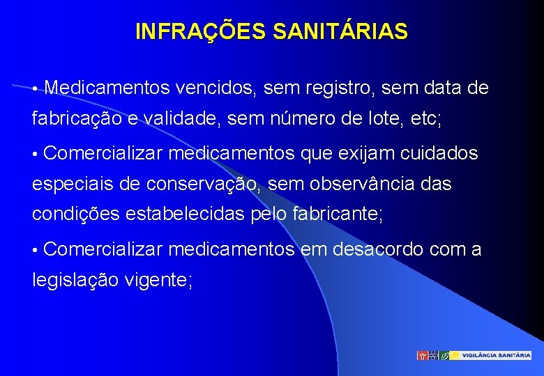 INFRAÇÕES SANITÁRIAS • Medicamentos vencidos, sem registro, sem data de fabricação e validade, sem
