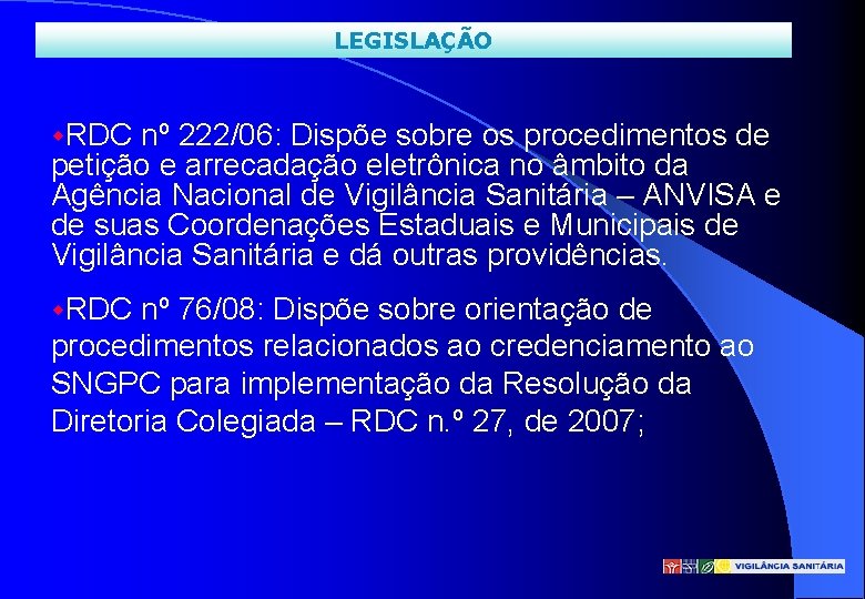 LEGISLAÇÃO w. RDC nº 222/06: Dispõe sobre os procedimentos de petição e arrecadação eletrônica