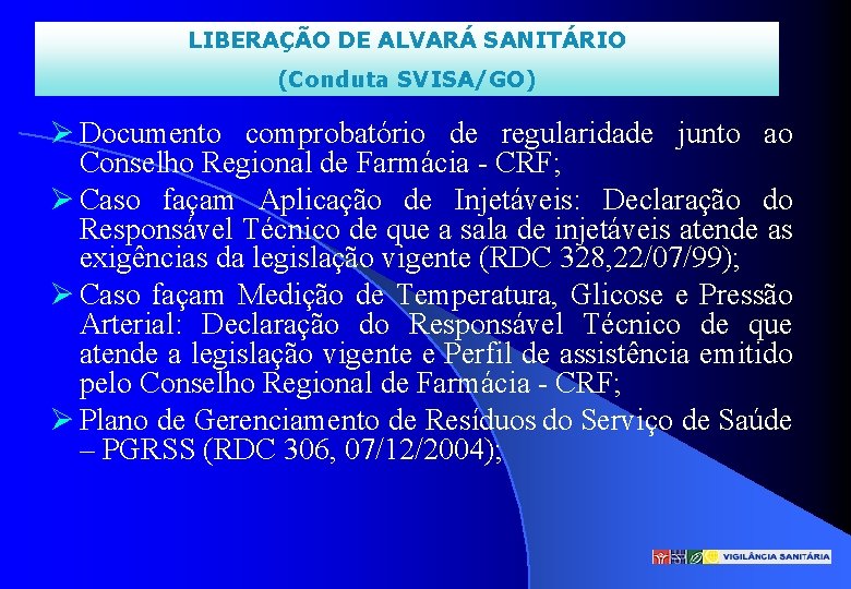 LIBERAÇÃO DE ALVARÁ SANITÁRIO (Conduta SVISA/GO) Documento comprobatório de regularidade junto ao Conselho Regional