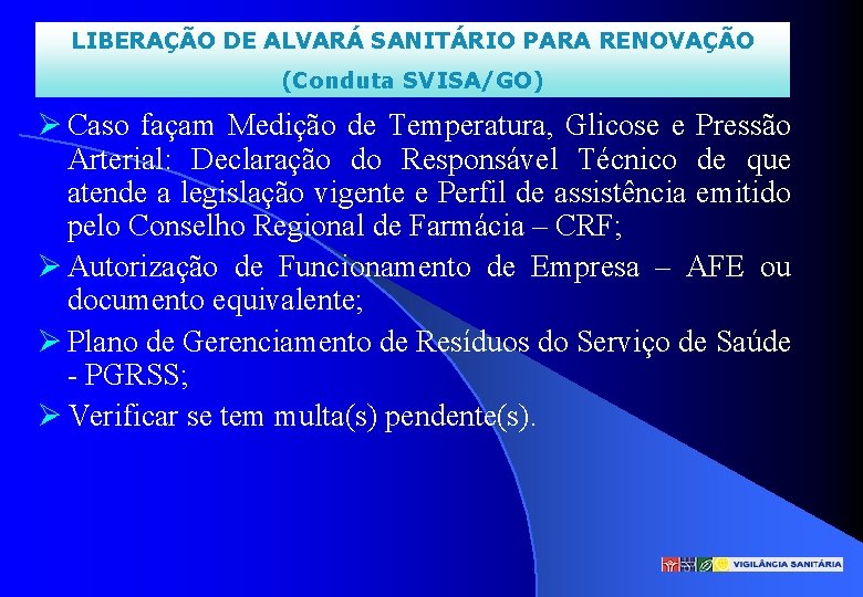 LIBERAÇÃO DE ALVARÁ SANITÁRIO PARA RENOVAÇÃO (Conduta SVISA/GO) Caso façam Medição de Temperatura, Glicose