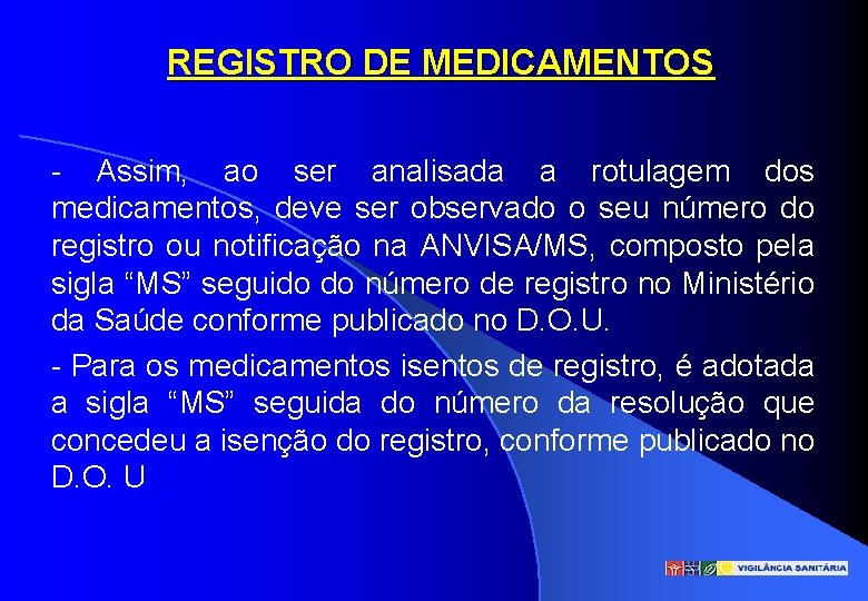 REGISTRO DE MEDICAMENTOS - Assim, ao ser analisada a rotulagem dos medicamentos, deve ser