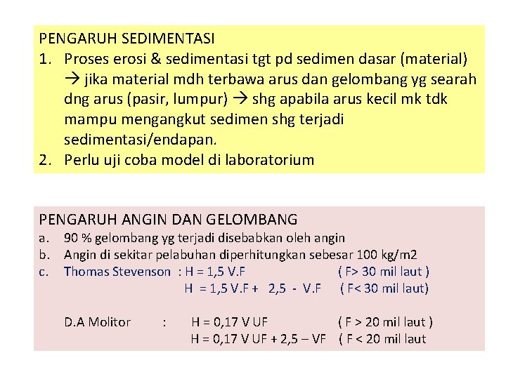 PENGARUH SEDIMENTASI 1. Proses erosi & sedimentasi tgt pd sedimen dasar (material) jika material