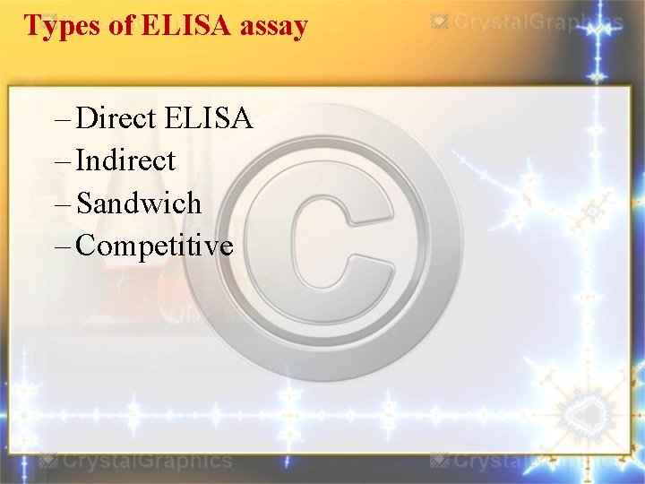 Types of ELISA assay – Direct ELISA – Indirect – Sandwich – Competitive 