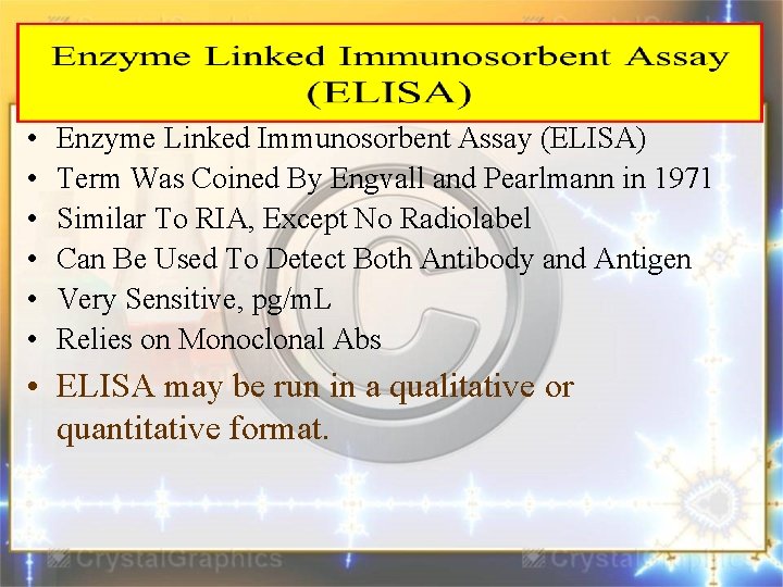  • • • Enzyme Linked Immunosorbent Assay (ELISA) Term Was Coined By Engvall