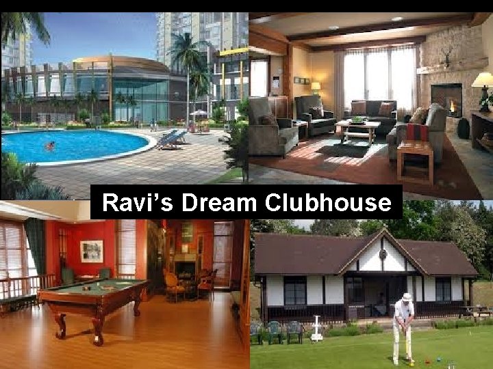 Ravi’s Dream Clubhouse 