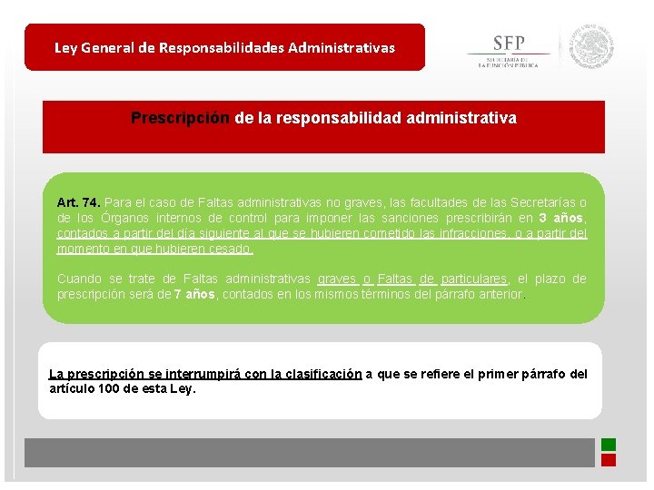 Ley General de Responsabilidades Administrativas Prescripción de la responsabilidad administrativa Art. 74. Para el