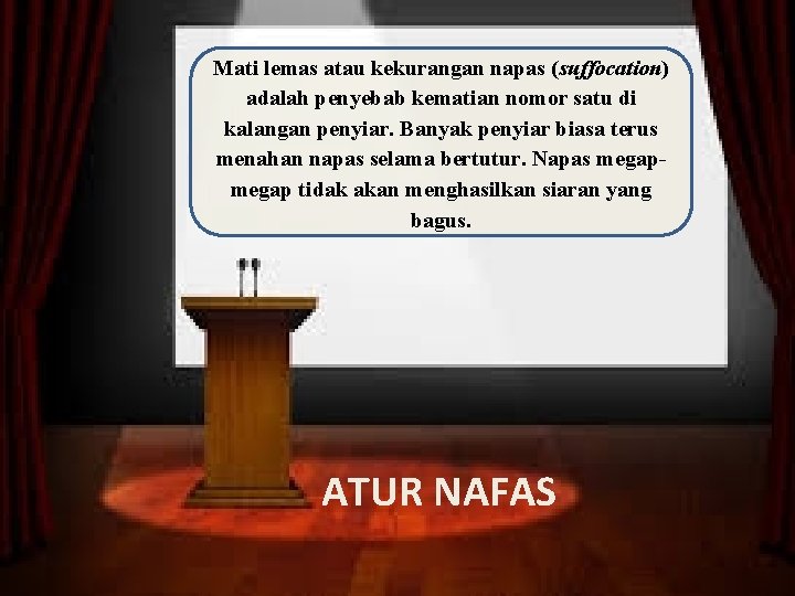 Mati lemas atau kekurangan napas (suffocation) adalah penyebab kematian nomor satu di kalangan penyiar.