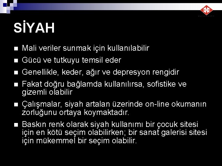 SİYAH n n n Mali veriler sunmak için kullanılabilir Gücü ve tutkuyu temsil eder