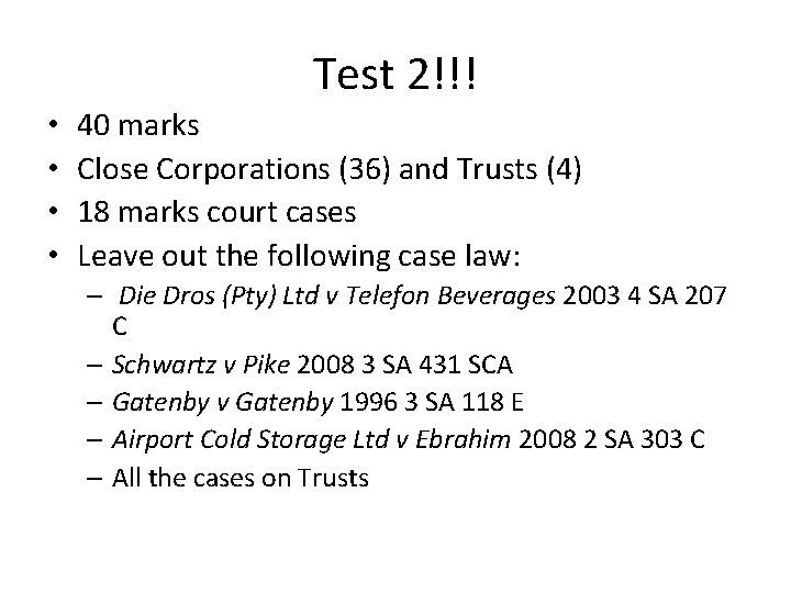 Test 2!!! • • 40 marks Close Corporations (36) and Trusts (4) 18 marks