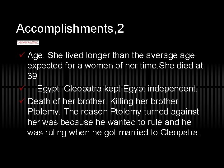 Accomplishments, 2 ü Age. She lived longer than the average expected for a women