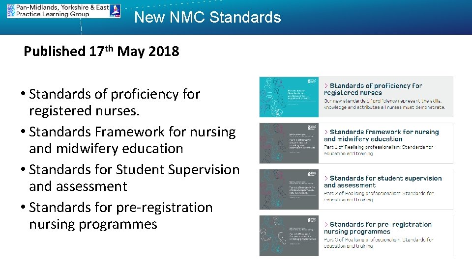 New NMC Standards Published 17 th May 2018 • Standards of proficiency for registered