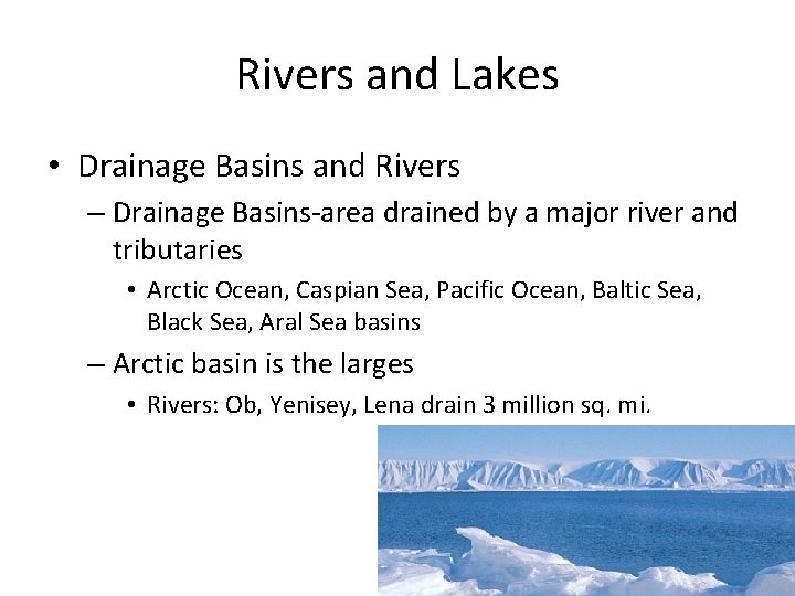 Rivers and Lakes • Drainage Basins and Rivers – Drainage Basins-area drained by a