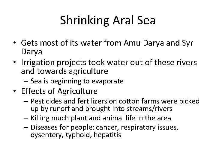 Shrinking Aral Sea • Gets most of its water from Amu Darya and Syr