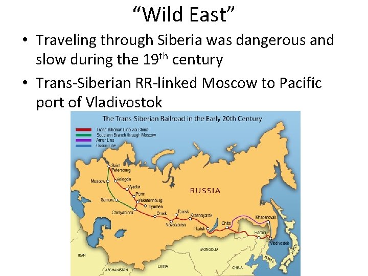 “Wild East” • Traveling through Siberia was dangerous and slow during the 19 th