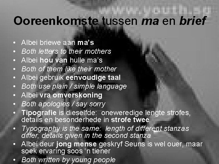 Ooreenkomste tussen ma en brief • • • Albei briewe aan ma’s Both letters