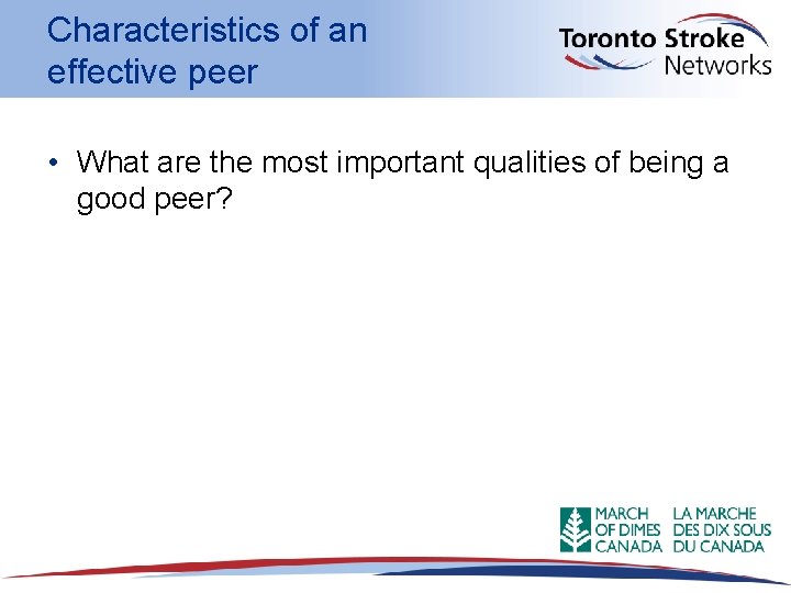 Characteristics of an effective peer • What are the most important qualities of being
