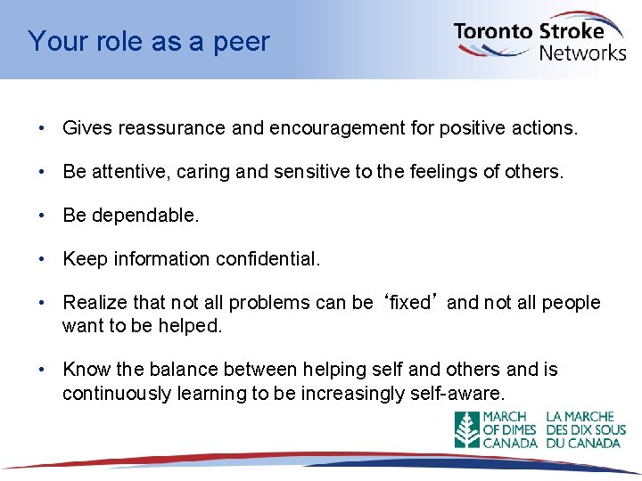 Your role as a peer • Gives reassurance and encouragement for positive actions. •