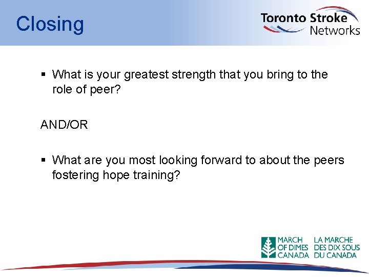 Closing § What is your greatest strength that you bring to the role of