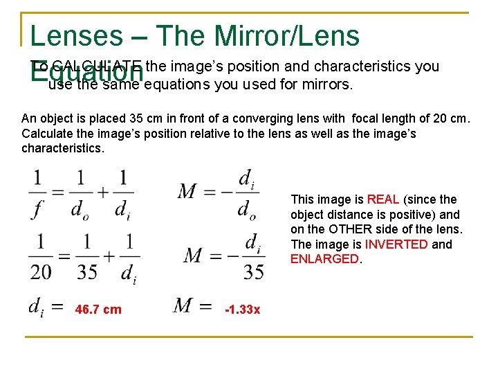 Lenses – The Mirror/Lens To CALCULATE the image’s position and characteristics you Equation use