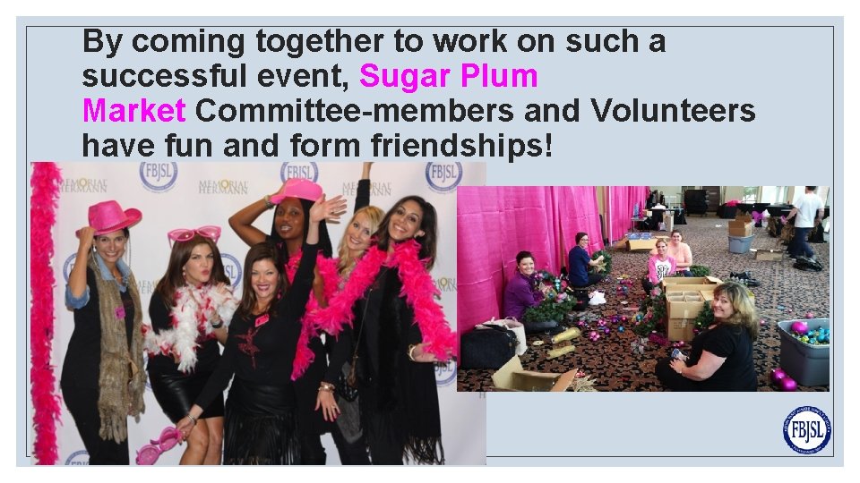 By coming together to work on such a successful event, Sugar Plum Market Committee-members