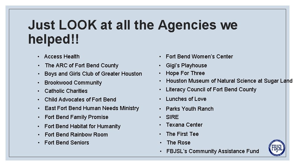 Just LOOK at all the Agencies we helped!! • Access Health • Fort Bend