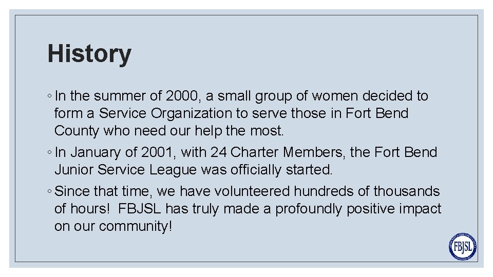 History ◦ In the summer of 2000, a small group of women decided to