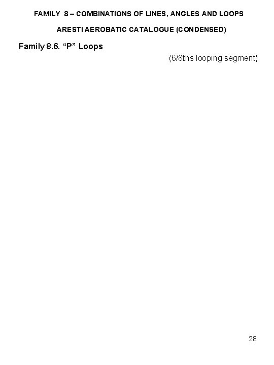 FAMILY 8 – COMBINATIONS OF LINES, ANGLES AND LOOPS ARESTI AEROBATIC CATALOGUE (CONDENSED) Family