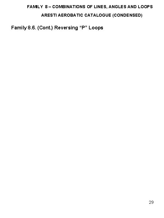 FAMILY 8 – COMBINATIONS OF LINES, ANGLES AND LOOPS ARESTI AEROBATIC CATALOGUE (CONDENSED) Family