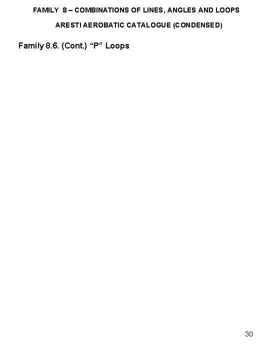 FAMILY 8 – COMBINATIONS OF LINES, ANGLES AND LOOPS ARESTI AEROBATIC CATALOGUE (CONDENSED) Family