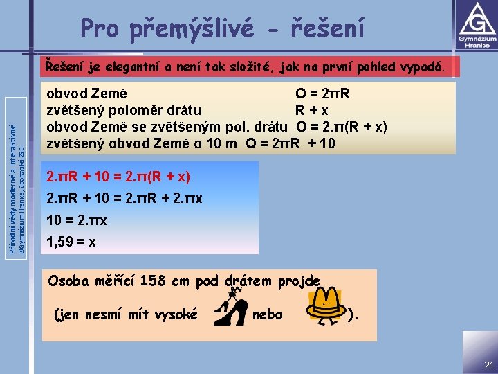 Pro přemýšlivé - řešení ©Gymnázium Hranice, Zborovská 293 Přírodní vědy moderně a interaktivně Řešení