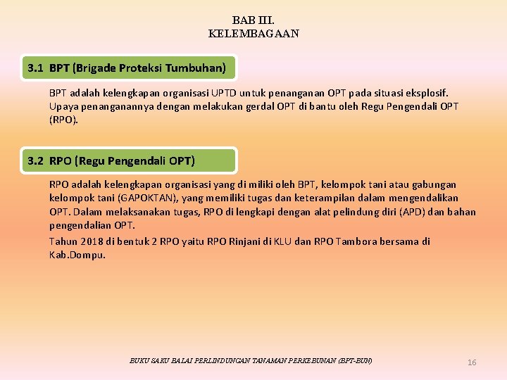 BAB III. KELEMBAGAAN 3. 1 BPT (Brigade Proteksi Tumbuhan) BPT adalah kelengkapan organisasi UPTD